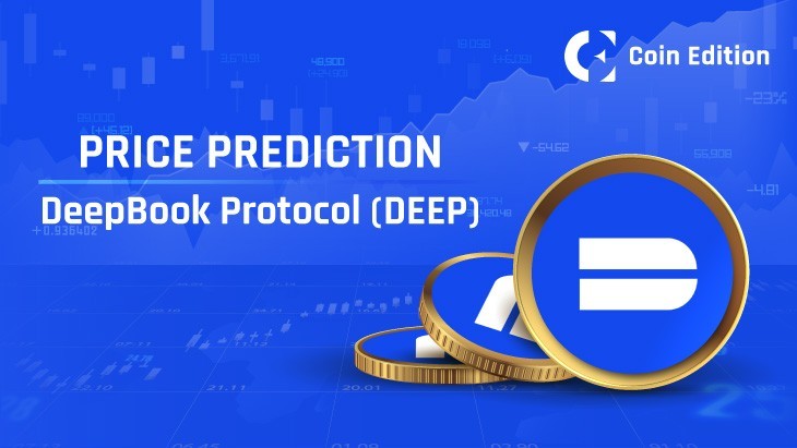 Прогноз цен на протокол DeepBook (DEEP) на 2025–2030 годы: превысит ли он 10 долларов в 2025 году?