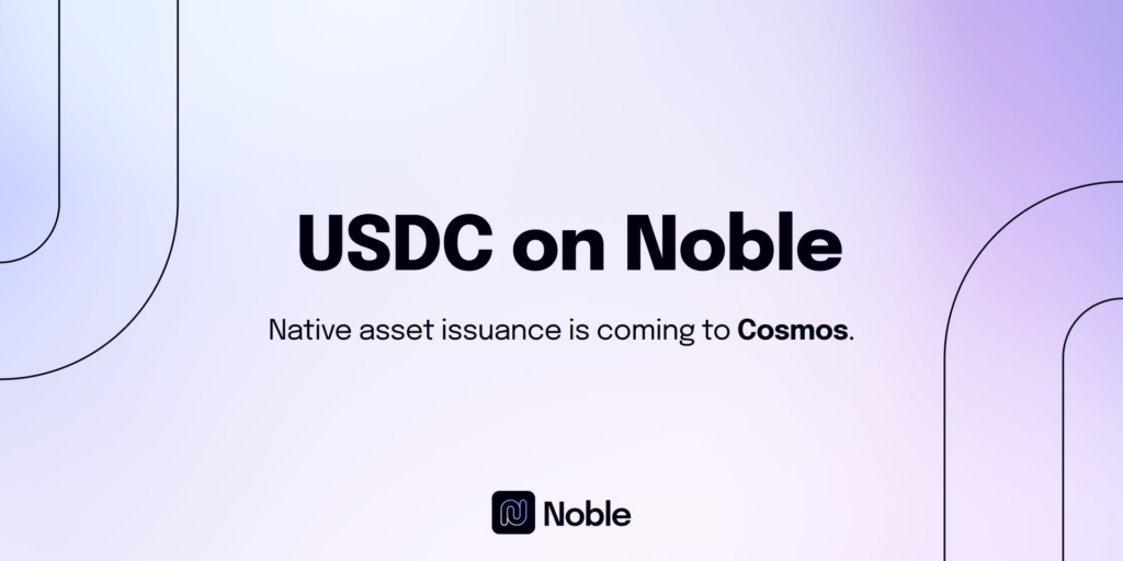 Noble: The First Appchain Designed For Native Asset Issuance In Cosmos