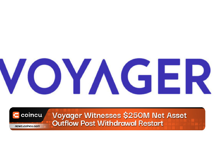 Voyager стал свидетелем оттока чистых активов на сумму 250 миллионов долларов после возобновления вывода средств